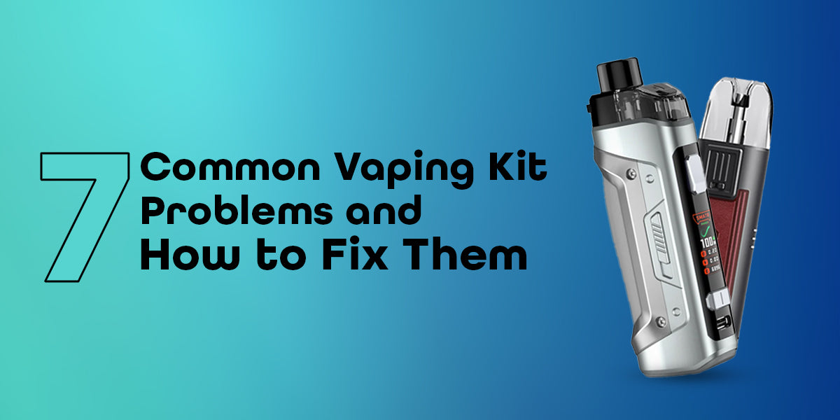 7 Common Vaping Kit Problems and How to Fix Them TidalVape