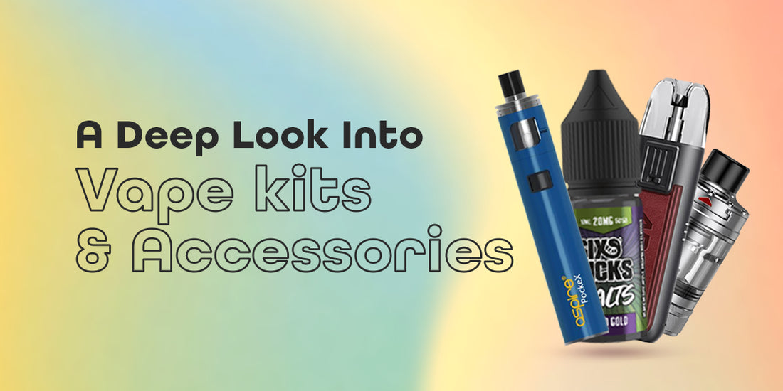 a guide to vape kits and accessories