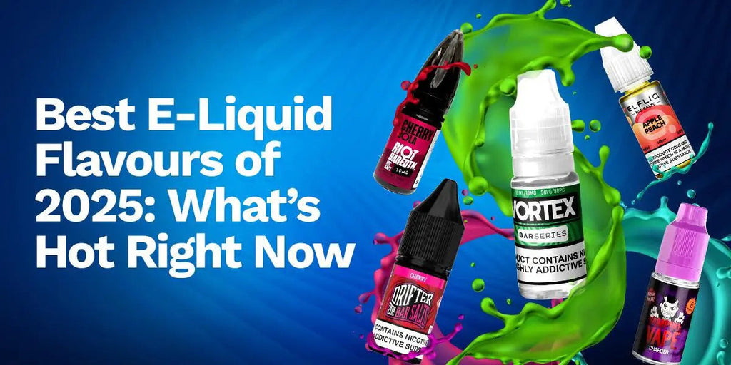 Best E-Liquid Flavours of 2025: What’s Hot Right Now?