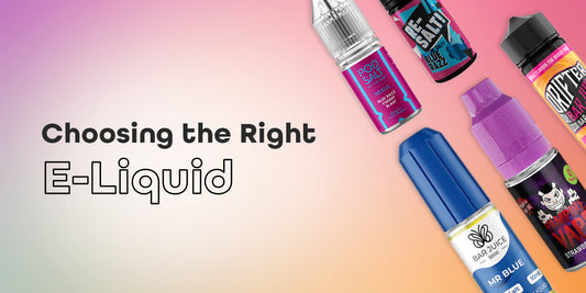 Choosing the Right E-Liquid: Comprehensive Guide for the Perfect Vaping Experience