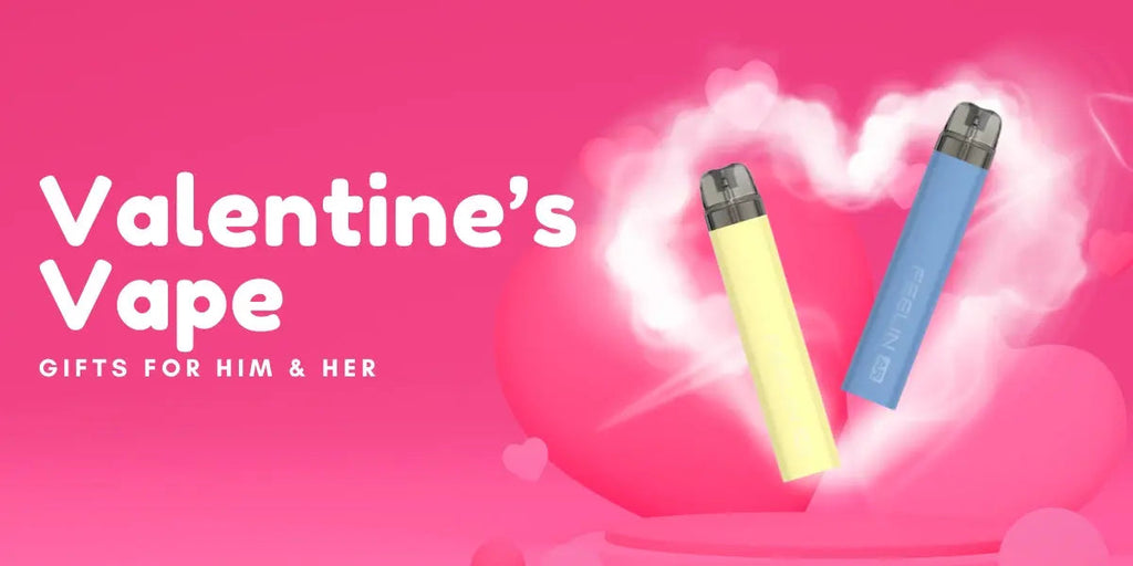 Valentine’s Day Vape Gifts for Him and Her