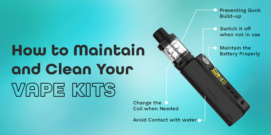 How to Maintain and Clean Your Vape Kits for Longevity